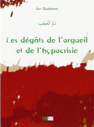 Les dégâts de l'orgueil et de l'hypocrisie - Ibn Qudama al- Maqdisi