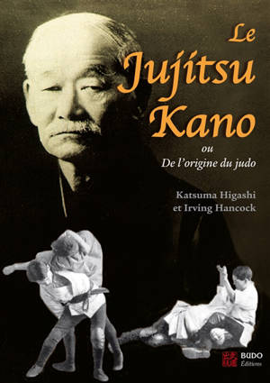 Le jujitsu Kano ou De l'origine du judo - Katsukuma Higashi