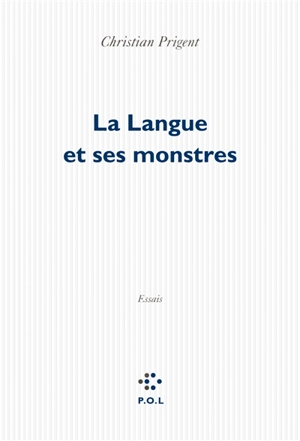 La langue et ses monstres : essais - Christian Prigent