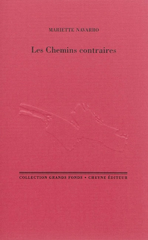 Les chemins contraires - Mariette Navarro