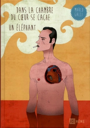 Dans la chambre du coeur se cache un éléphant - Marco Galli