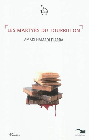 Les martyrs du tourbillon - Amadi Hamadi Diarra