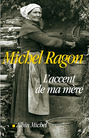 L'accent de ma mère - Michel Ragon