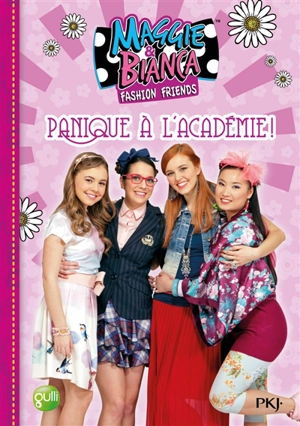 Maggie & Bianca : fashion friends. Vol. 5. Panique à l'Académie ! - Rainbow (firme)