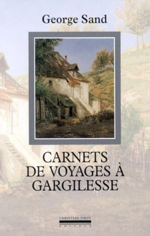 Carnets de voyage à Gargilesse - George Sand