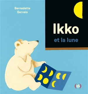 Ikko et la lune - Bernadette Gervais