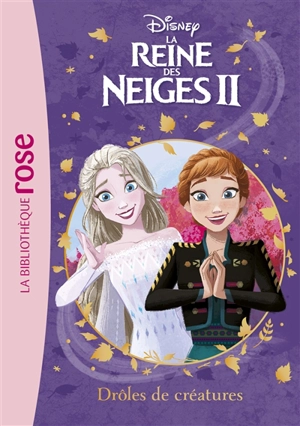 La reine des neiges II. Vol. 14. Drôles de créatures - Walt Disney company