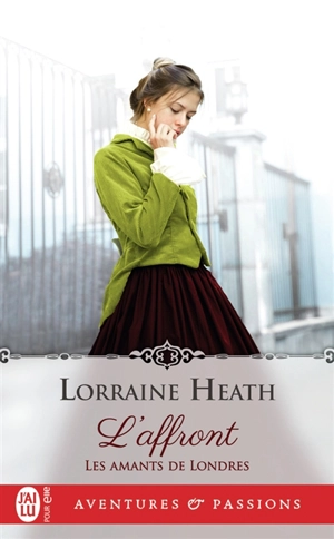 Les amants de Londres. Vol. 1. L'affront - Lorraine Heath