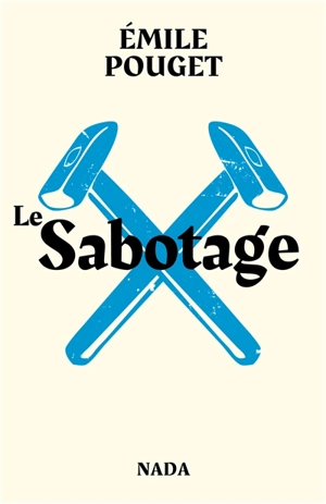 Le sabotage. Le Parti du travail - Emile Pouget