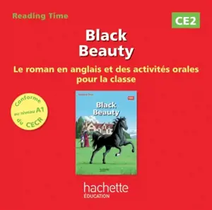 Black Beauty : CE2 : le roman en anglais et des activités orales pour la classe - Juliette Saumande