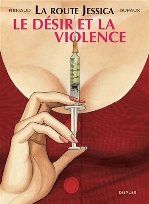 La route Jessica. Vol. 3. Le désir et la violence - Renaud