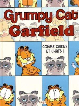 Grumpy Cat vs Garfield. Vol. 1. Comme chiens et chats ! - Mark Evanier