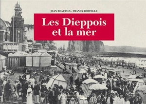 Les Dieppois et la mer - Jean Beaufils