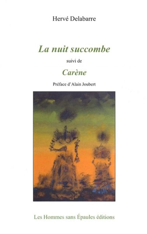 La nuit succombe. Carène - Hervé Delabarre