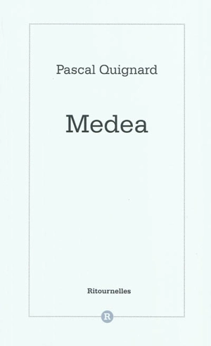 Medea. Danse perdue - Pascal Quignard