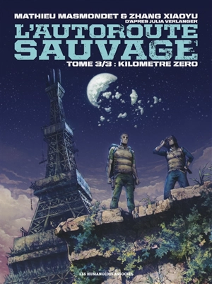 L'autoroute sauvage. Vol. 3. Kilomètre zéro - Mathieu Masmondet