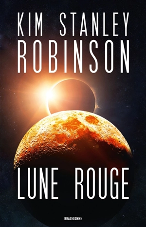 Lune rouge - Kim Stanley Robinson