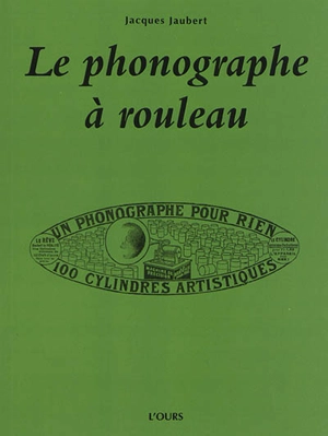 Le phonographe à rouleau - Jacques Jaubert