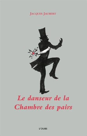 Le danseur de la Chambre des pairs : Edmond d'Alton-Shée (1810-1874) - Jacques Jaubert