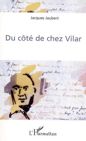 Du côté de chez Vilar - Jacques Jaubert