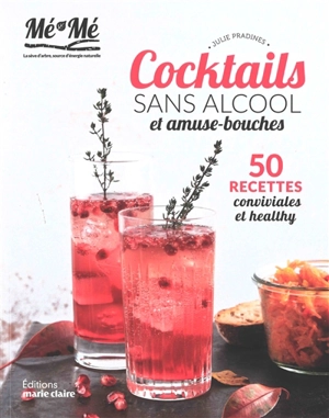 Cocktails sans alcool et amuse-bouches : 50 recettes conviviales et healthy - Mé-Mé