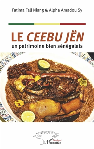 Le ceebu jën, un patrimoine bien sénégalais - Fatima Fall Niang