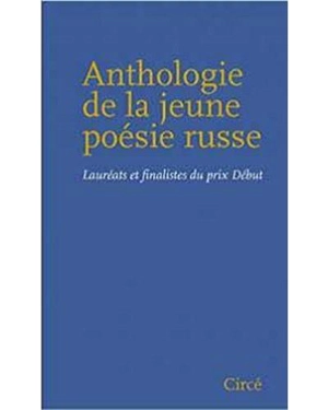 Anthologie de la jeune poésie russe : lauréats et finalistes du prix Début