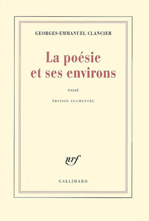 La poésie et ses environs : essai - Georges-Emmanuel Clancier