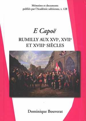 E capoë : Rumilly aux XVIe, XVIIe et XVIIIe siècles - Dominique Bouverat