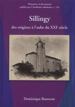 Sillingy : des origines à l'aube du XXIe siècle - Dominique Bouverat