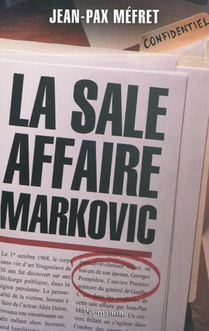 La sale affaire Markovic - Jean-Pax Méfret