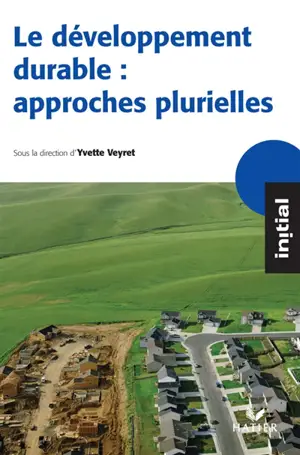 Le développement durable : approches plurielles