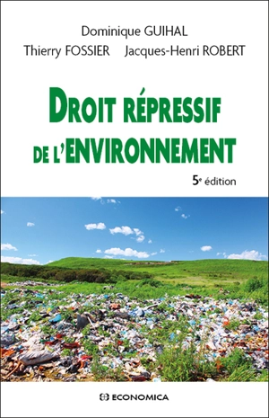 Droit répressif de l'environnement - Dominique Guihal