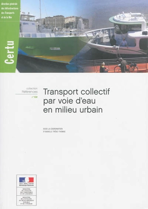 Transport collectif par voie d'eau en milieu urbain - Centre d'études sur les réseaux, les transports, l'urbanisme et les constructions publiques (France)