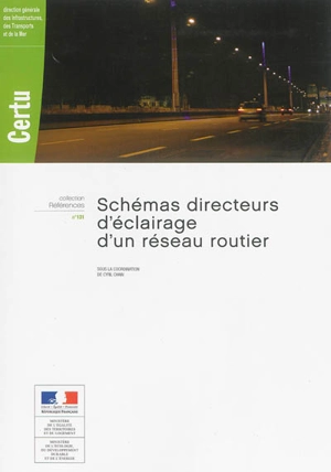 Schémas directeurs d'éclairage d'un réseau routier - Centre d'études sur les réseaux, les transports, l'urbanisme et les constructions publiques (France)