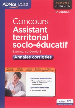 Concours assistant territorial socio-éducatif, externe, catégorie B : annales corrigées : concours 2016-2017 - Luc Deslandes