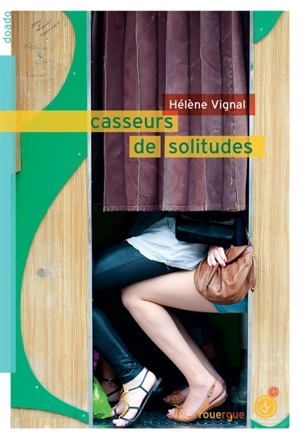 Casseurs de solitudes - Hélène Vignal