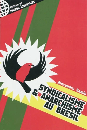 Syndicalisme et anarchisme au Brésil - Alexandro Samis