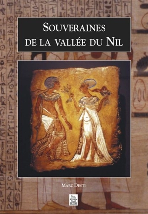 Souveraines de la vallée du Nil - Marc Desti