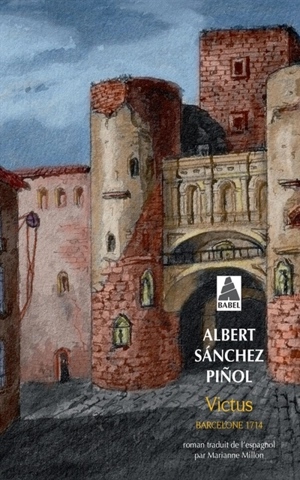 Victus : Barcelone 1714 - Albert Sanchez Pinol