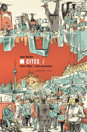 Cités : lieux vides, rues passantes - Jens Harder