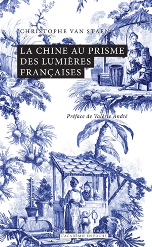 La Chine au prisme des lumières françaises - Christophe Van Staen