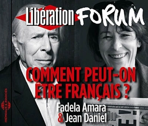 Comment peut-on être français ? : forum Libération de Grenoble - Fadela Amara