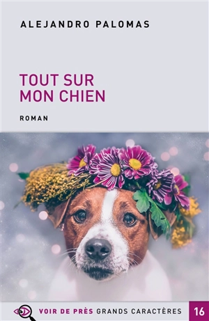 Tout sur mon chien - Alejandro Palomas