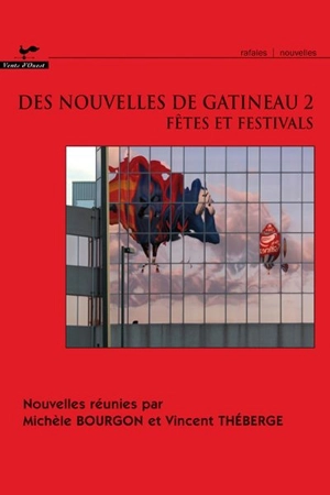 Des nouvelles de Gatineau. Vol. 2. Fêtes et festivals - Michèle Bourgon