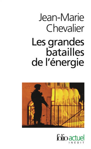 Les grandes batailles de l'énergie : petit traité d'une économie violente - Jean-Marie Chevalier