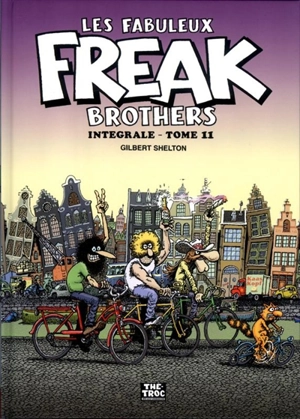 Les fabuleux Freak Brothers : intégrale. Vol. 11 - Gilbert Shelton