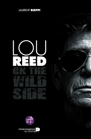 Lou Reed : on the wild side - Laurent Rieppi