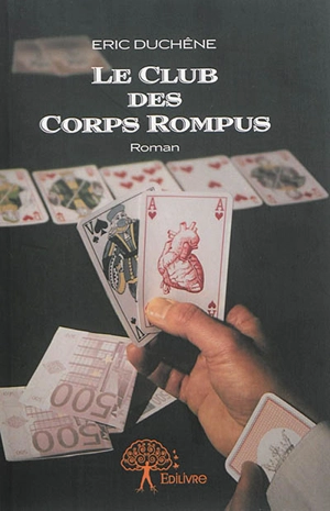 Le club des corps rompus - Eric Duchêne