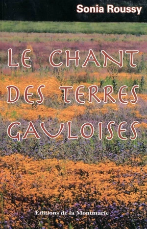 Le chant des terres gauloises - Sonia Roussy